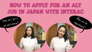 HOW TO GET AN ALT JOB IN JAPAN|| INTERAC