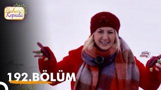 Bahar Kapıda 192. Bölüm | Erzurum