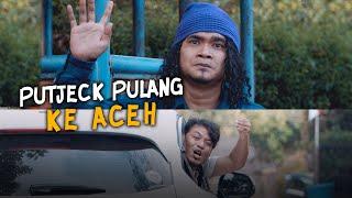 PUTJECK PULANG KE ACEH