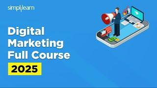 Digital Marketing Full Course 2025 | Digital Marketing Tutorial For Beginners | Simplilearn