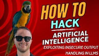 How To Hack AI (Exploiting insecure output handling in LLMs)