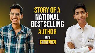 Nikhil Raj on His Inspiring Story of Becoming a Bestselling Author | Episode #1