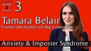 Immer Weiter Episode 03: Anxiety, Imposter Syndrome, and Success with Tamara Belair of Boldest