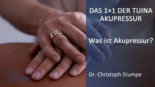 Was ist Akupressur? | Das 1 Mal 1 der Tuina/Akupressur | Dr. Christoph Stumpe