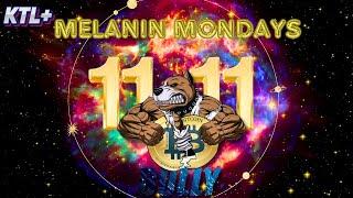 11:11 feat CHICAGO CRYPTO BLOCK BULLY | MELANIN MONDAYS