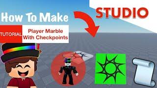 How To Make A Player Marble With Checkpoints In Roblox Studio