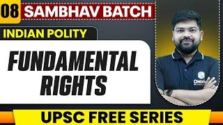 Fundamental Rights Full Chapter | Indian Polity - Chapter 8 | UPSC Preparation