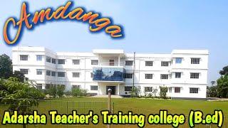 Amdanga Adarsha Teacher's Training College||Shaping Future Educators||B.ed college