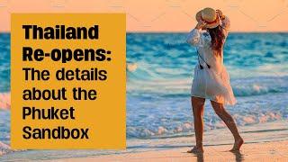 Details about the Phuket Sandbox, your entry ticket to Thailand