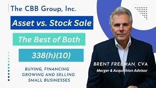 Asset vs Stock Sale & the 338(h)(10) - Half Asset - half Stock Purchase. Buying - Selling Business