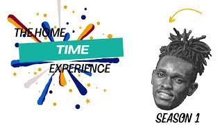 THE HOME TIME EXPERIENCE  SN 1 | KB - 10k | LECRAE | TUMAINI | EUNICE NJERI | HEART THE BAND