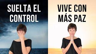 La IMPORTANCIA de Soltar el Control para Vivir con MÁS PAZ 