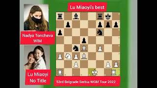 Lu Miaoyi gave a hard day to a Woman International Master!!! Belgrade Tournament 2022