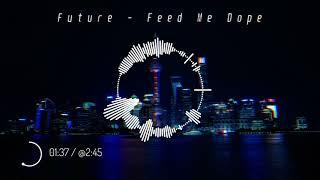 Future - Feed Me Dope (Bass Boosted) (4K)