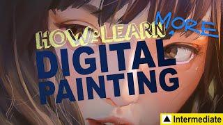 How to Learn MORE Digital Painting (Intermediate)