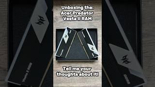 Unboxing: Acer Predator Vesta II RAM (32GB|6000MHz)