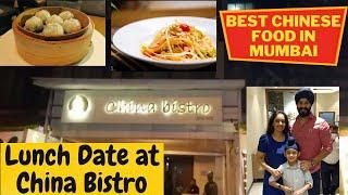 BEST CHINESE RESTAURANT IN MUMBAI | CHINA BISTRO | LUNCH DATE | BEST CHINESE FOOD IN MUMBAI | RECIPE