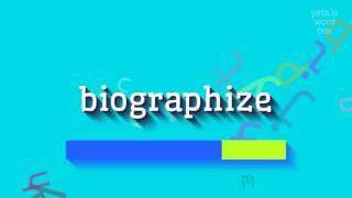 How to say "biographize"! (High Quality Voices)