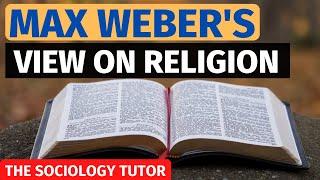 Max Weber - Sociology of Religion (A Level) Sociology