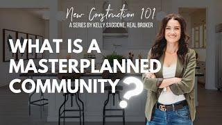 New Construction 101: What is a Master Planned Community? Pros and Cons Explained | Episode 1