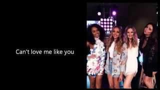 Little Mix - Love Me Like You - Lyrics