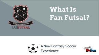 Fan Futsal Explainer