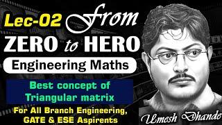 L02 Engineering Mathematics | Best concept of triangular matrix | UD Sir #gateacademy #gate2025