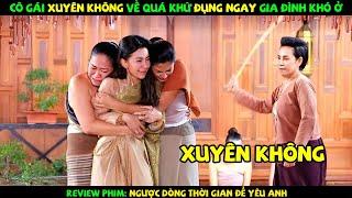 Review Phim Thái Lan: Cô Gái Xuyên Không Về Quá Khứ Cái Kết Hốt Luôn Hoàng Tử | YUGI REVIEW