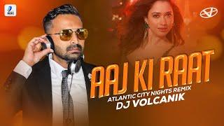 Aaj Ki Raat (Atlantic City Nights Remix) | DJ Volcanik | Stree 2 | Tamannaah Bhatia