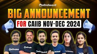  Big Announcement For CAIIB Nov - Dec 2024 | By  Oliveboard JAIIB CAIIB