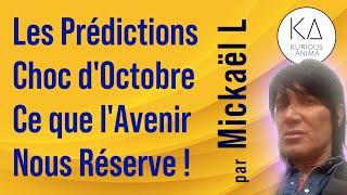 Les prédictions choc d'Octobre : Ce que l'avenir nous réserve ! avec Mickael L