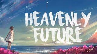 [Heaven Trap / Future Bass] - Heavenly Future (Flipboitamidles Mix)