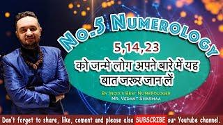 Number 5 Numerology People Born on 5 14 23 By Best Numerologist Astrologer In India Vedant Sharmaa