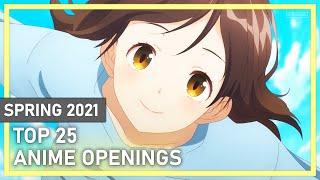 Top 25 Anime Openings of  Spring 2021