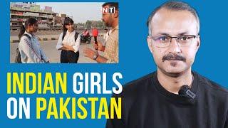 पाकिस्तान पर क्या बोलीं भारतीय लड़कियां ? Indian Girls Think About Pakistan