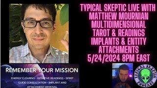 Multidimensional Tarot & Live Readings - Matthew Mournian, Typical Skeptic Podcast 1265