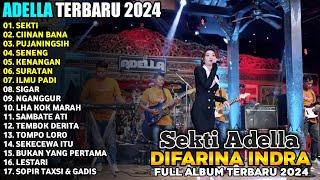 SEKTI - DIFARINA INDRA - ADELLA FULL ALBUM TERBARU 2024