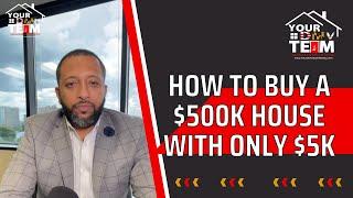 DMV Real Estate | How to Buy a $500k House with ONLY $5k | Your DMV Team Realty