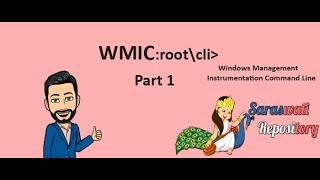 WMIC Tutorial Part 1 | Powered by Saraswati Repository | Vishal Majithia