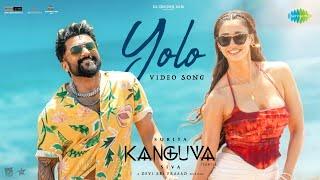 Yolo - Video Song | Kanguva | Suriya, Disha Patani | Devi Sri Prasad | Siva | Lavita Lobo | Viveka