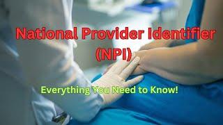 What is the National Provider Identifier (NPI)? Everything You Need to Know!