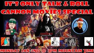 It's Only Talk & Roll #32 - Cannon Movies Special