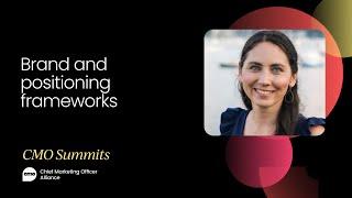 Brand and positioning frameworks | CMO Summit May 2022