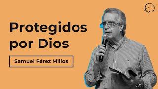 Samuel Pérez Millos - Protegidos por Dios