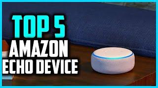 Top 5 Best Amazon Echo Device in 2025