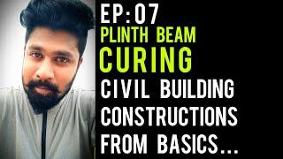 Ep 7 - Plinth Beam Curing | Building Constructions Site Experience & Practical Knowledge