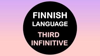 LEARN FINNISH | THIRD INFINITIVE (-MAAN, -MASSA, -MASTA, -MALLA, -MATTA)