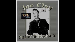 Joe Clay - You Look That Good To Me (1956)