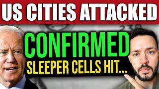 BREAKING NEWS: US City Attacks CONFIRMED... Sleeper Cell Bombs