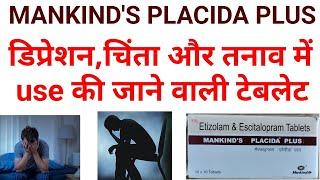 Mankinds placida plus tablet ke kya upyog hai/etizolam & escitalopram tablet uses benifits in hindi